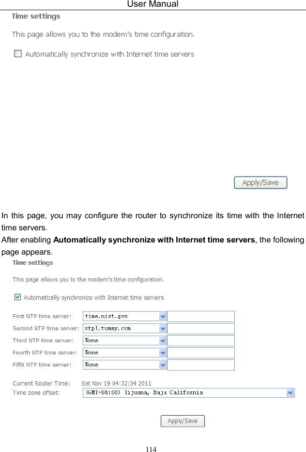 User Manual 114   In this page, you may configure the router to synchronize its time with the Internet time servers. After enabling Automatically synchronize with Internet time servers, the following page appears.  