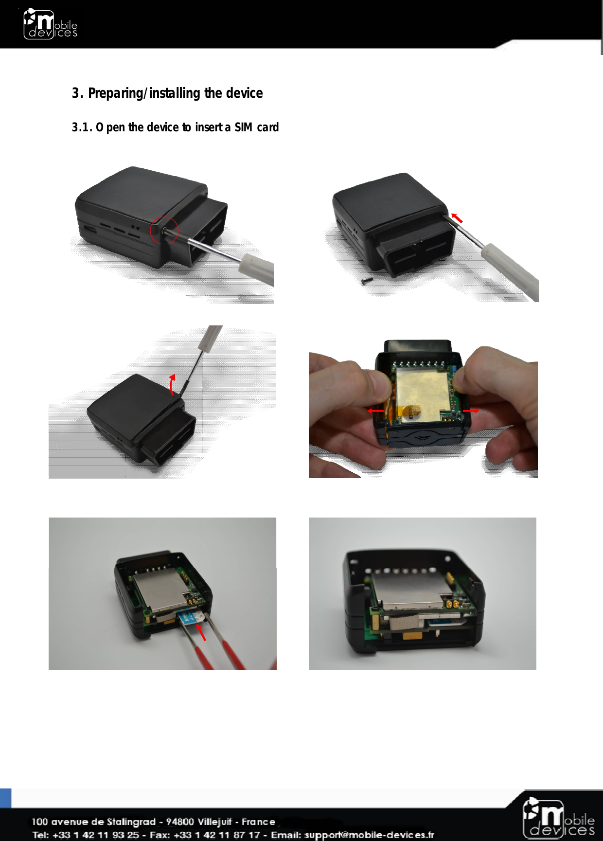   3. Preparing/installing the device  3.1. Open the device to insert a SIM card                                                    