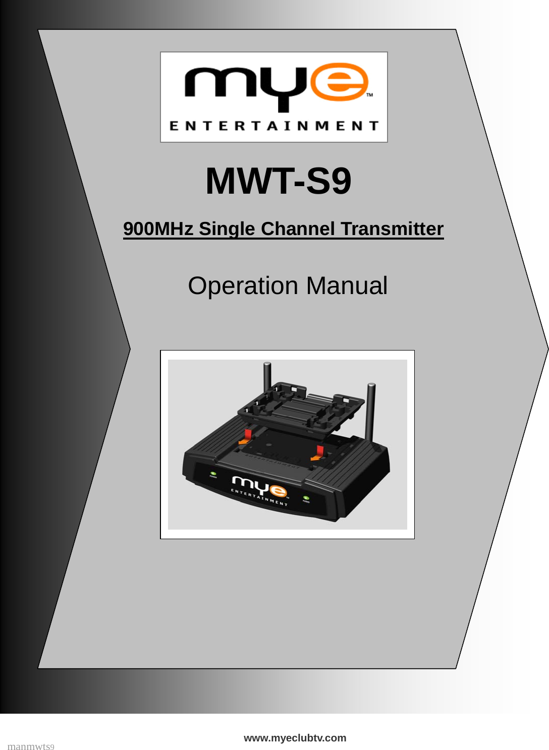            MWT-S9900MHz Single Channel Transmitter  Operation Manual www.myeclubtv.com manmwts9  