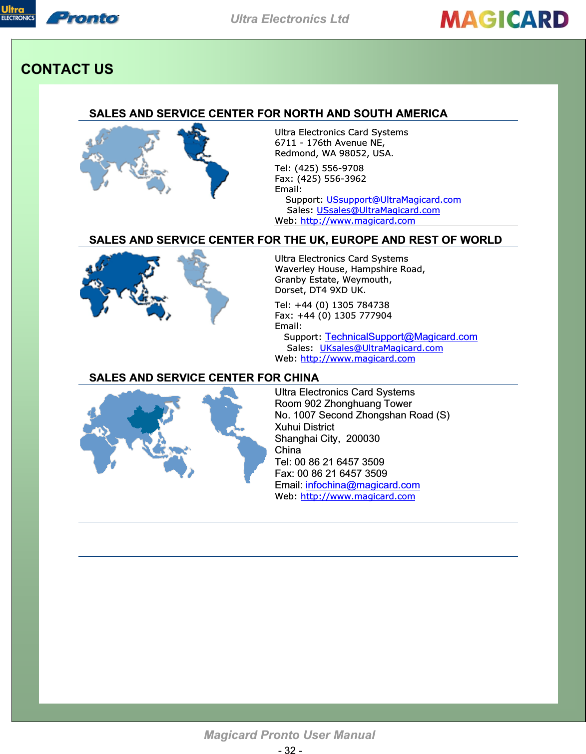 Ultra Electronics Ltd Magicard Pronto User Manual &amp;217$&amp;7866$/(6$1&apos;6(59,&amp;(&amp;(17(5)251257+$1&apos;6287+$0(5,&amp;$Ultra Electronics Card Systems 6711 - 176th Avenue NE, Redmond, WA 98052, USA. Tel: (425) 556-9708 Fax: (425) 556-3962 Email:   Support: USsupport@UltraMagicard.com    Sales: USsales@UltraMagicard.comhttp://www.magicard.comWeb: 6$/(6$1&apos;6(59,&amp;(&amp;(17(5)257+(8.(8523($1&apos;5(672):25/&apos;Ultra Electronics Card Systems Waverley House, Hampshire Road, Granby Estate, Weymouth, Dorset, DT4 9XD UK. Tel: +44 (0) 1305 784738 Fax: +44 (0) 1305 777904 Email:   Support: 7HFKQLFDO6XSSRUW#0DJLFDUGFRP    Sales:  UKsales@UltraMagicard.comhttp://www.magicard.comWeb: 6$/(6$1&apos;6(59,&amp;(&amp;(17(5)25&amp;+,1$8OWUD(OHFWURQLFV&amp;DUG6\VWHPV5RRP=KRQJKXDQJ7RZHU1R6HFRQG=KRQJVKDQ5RDG6;XKXL&apos;LVWULFW6KDQJKDL&amp;LW\&amp;KLQD7HO)D[(PDLOLQIRFKLQD#PDJLFDUGFRPWeb: http://www.magicard.com