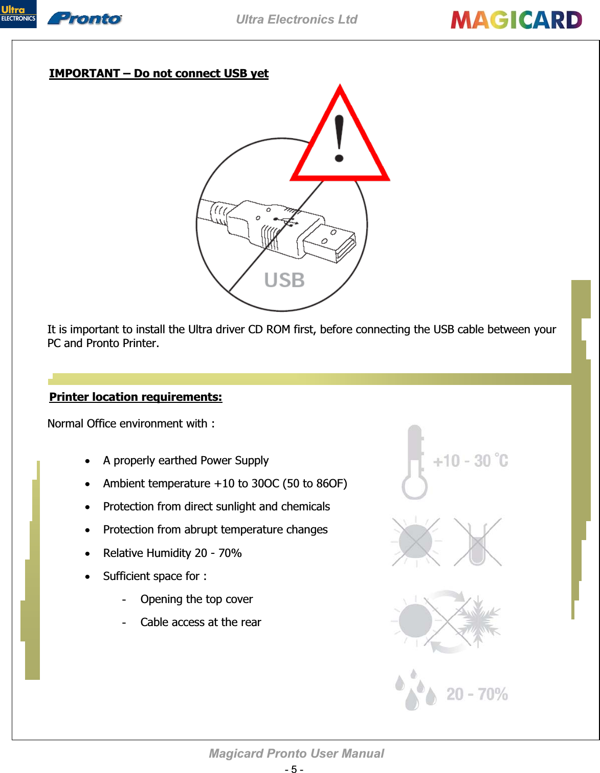 Ultra Electronics Ltd Magicard Pronto User Manual IMPORTANT – Do not connect USB yetxxxxxx  Printer location requirements: