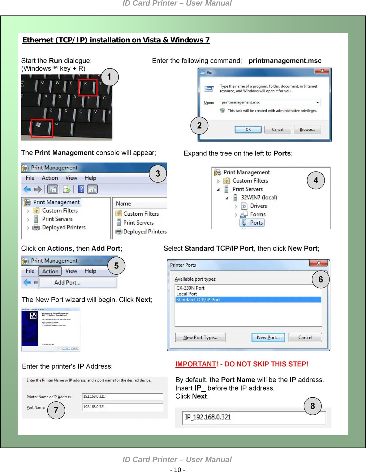 ID Card Printer – User Manual ID Card Printer – User Manual  - 10 -   Ethernet installation on Vista &amp; Windows 7                         Ethernet (TCP/IP) installation on Vista &amp; Windows 7     