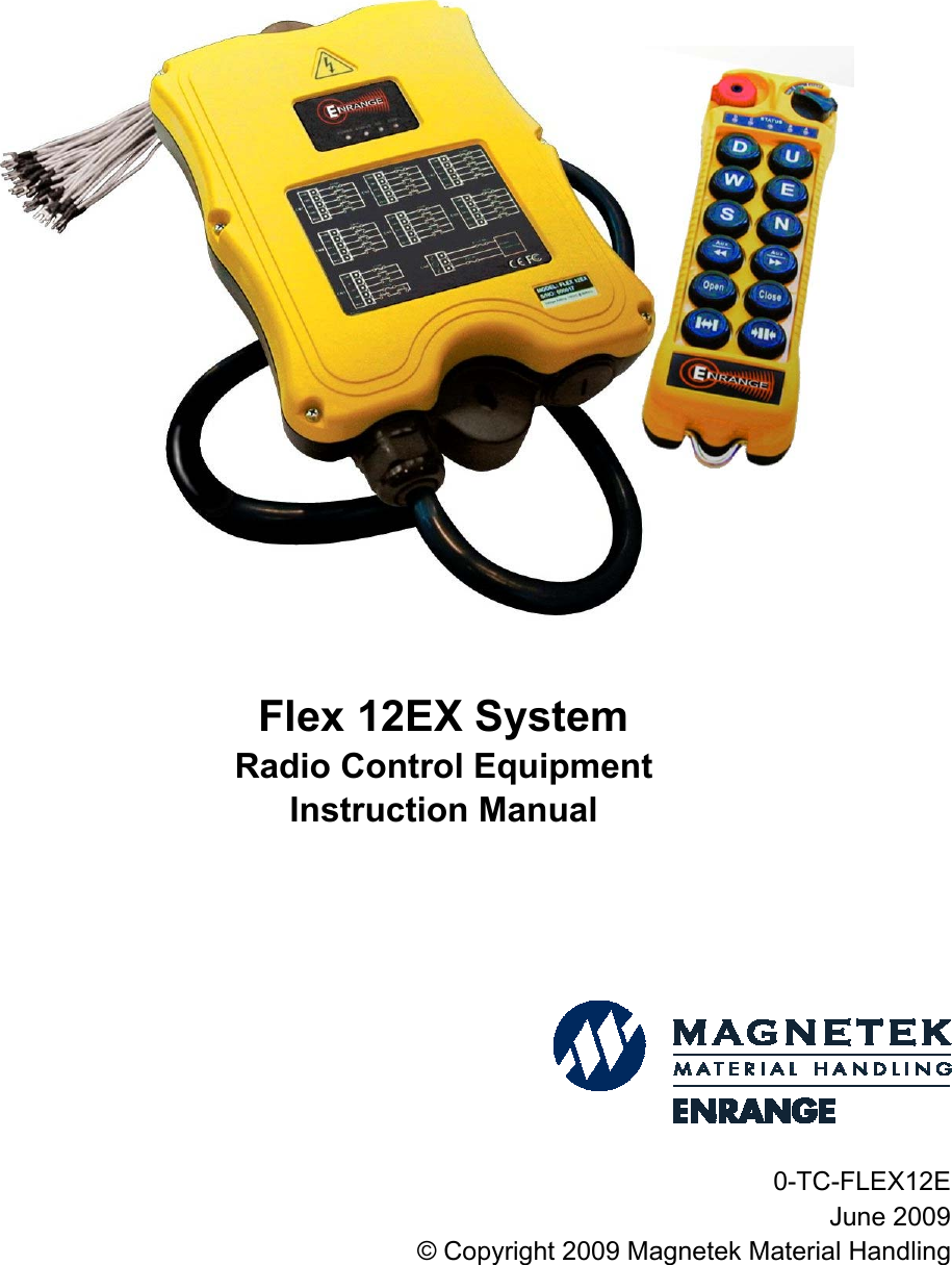 Flex 12EX SystemRadio Control EquipmentInstruction Manual0-TC-FLEX12EJune 2009© Copyright 2009 Magnetek Material Handling