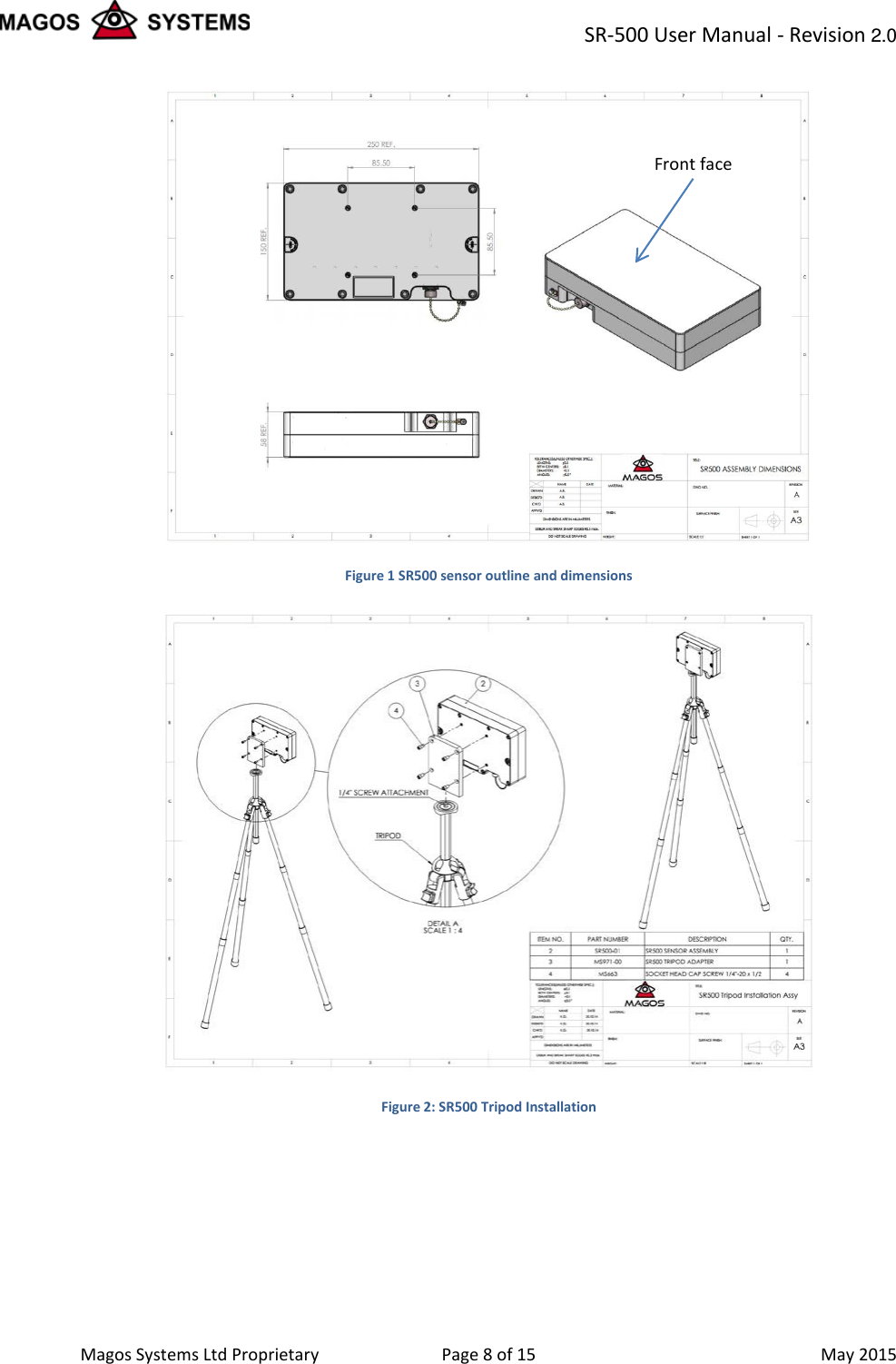 SR-500 User Manual - Revision 2.0    Magos Systems Ltd Proprietary Page 8 of 15  May 2015  Figure 1 SR500 sensor outline and dimensions  Figure 2: SR500 Tripod Installation  Front face 