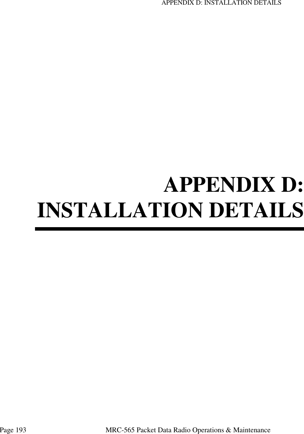 APPENDIX D: INSTALLATION DETAILS Page 193  MRC-565 Packet Data Radio Operations &amp; Maintenance   APPENDIX D: INSTALLATION DETAILS 