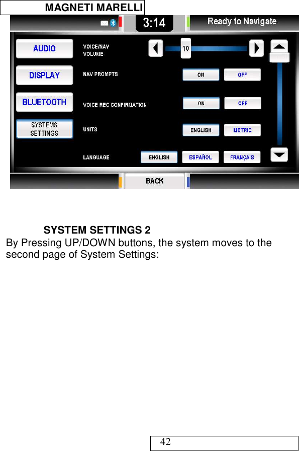  MAGNETI MARELLI   42     SYSTEM SETTINGS 2 By Pressing UP/DOWN buttons, the system moves to the second page of System Settings:  