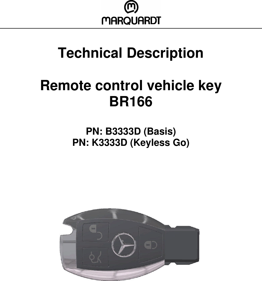 Technical DescriptionRemote control vehicle keyBR166PN: B3333D (Basis)PN: K3333D (Keyless Go)