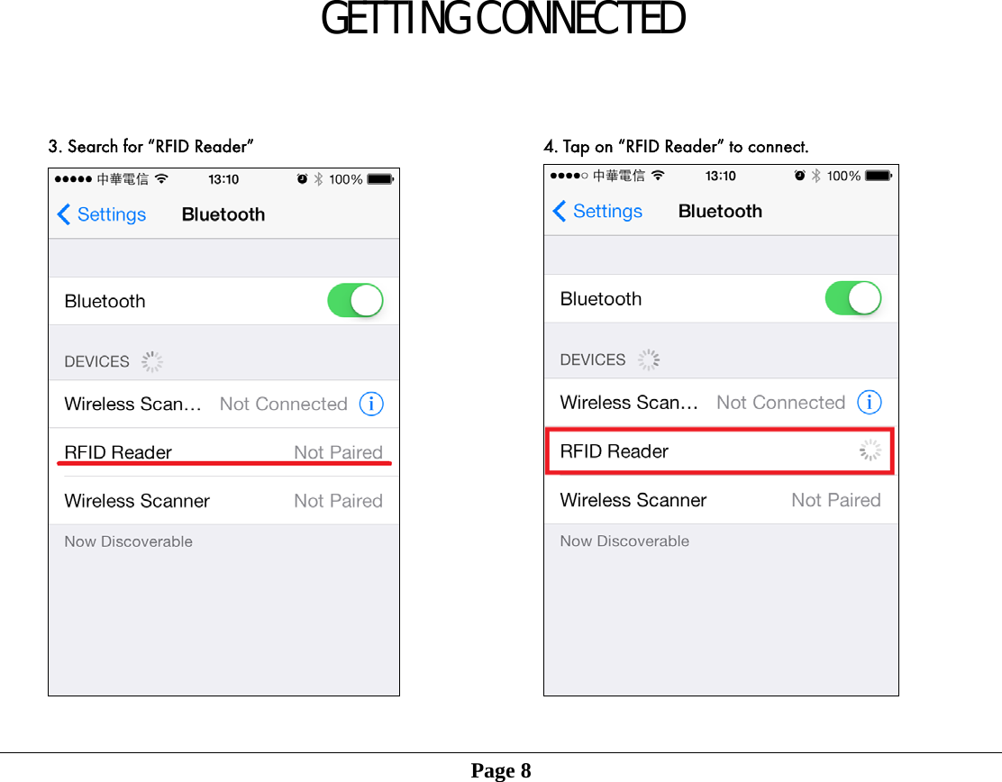 GETTING CONNECTED    3. Search for &ldquo;RFID Reader&rdquo;              4. Tap on &ldquo;RFID Reader&rdquo; to connect.         Page 8               