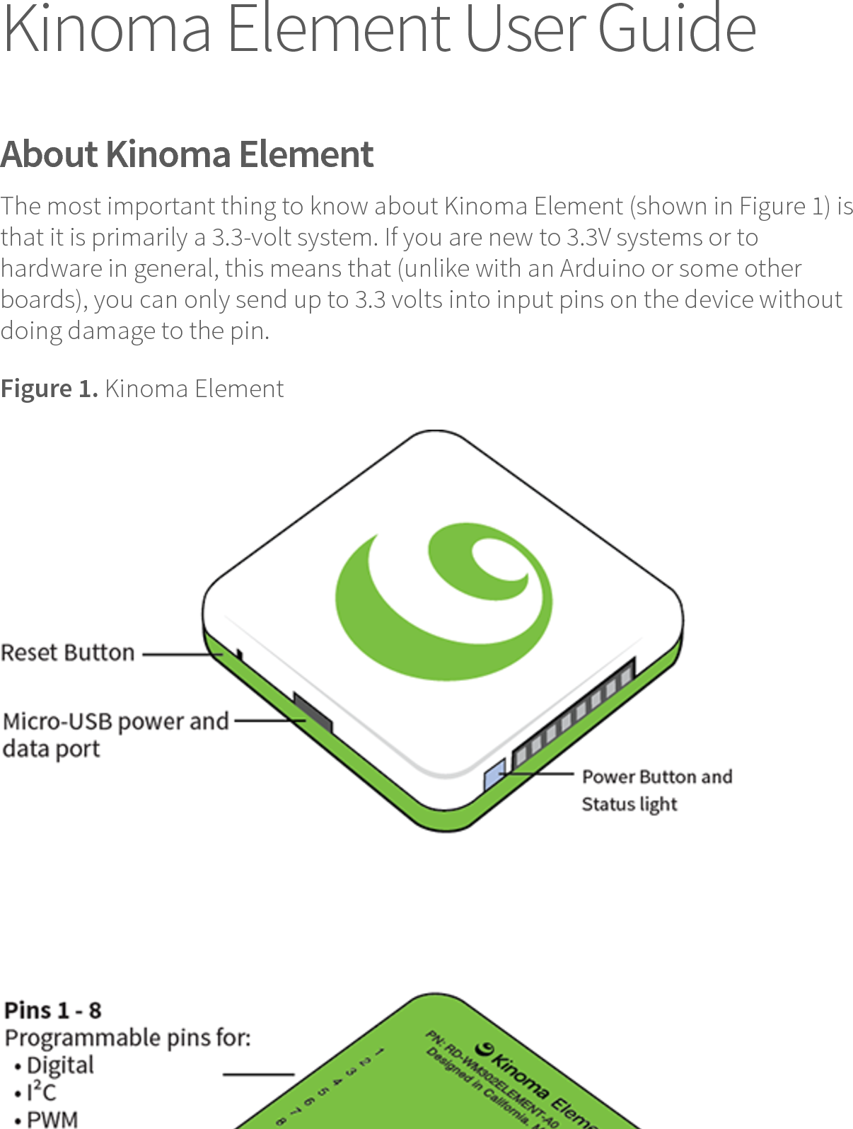 Kinoma Element User GuideAbout Kinoma ElementThe most important thing to know about Kinoma Element (shown in Figure 1) isthat it is primarily a 3.3-volt system. If you are new to 3.3V systems or tohardware in general, this means that (unlike with an Arduino or some otherboards), you can only send up to 3.3 volts into input pins on the device withoutdoing damage to the pin.Figure 1. Kinoma Element