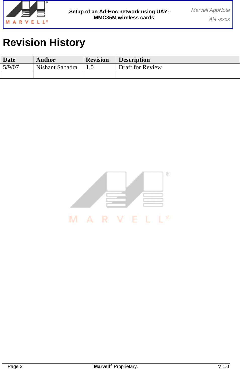  Setup of an Ad-Hoc network using UAY-MMC85M wireless cards Marvell AppNoteAN -xxxx  Page 2  Marvell® Proprietary.  V 1.0  Revision History  Date  Author  Revision  Description 5/9/07  Nishant Sabadra  1.0  Draft for Review       