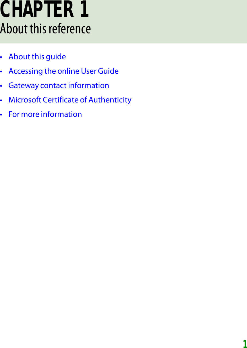 CHAPTER 11About this reference•About this guide• Accessing the online User Guide• Gateway contact information• Microsoft Certificate of Authenticity•For more information