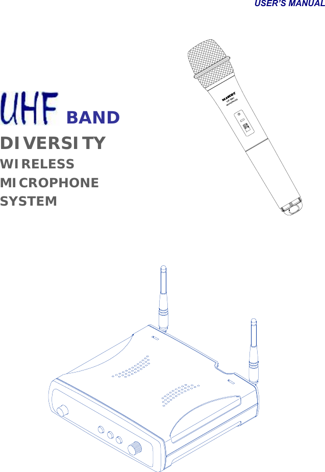   USER’S MANUAL BAND  DIVERSITY  WIRELESS MICROPHONE SYSTEM 