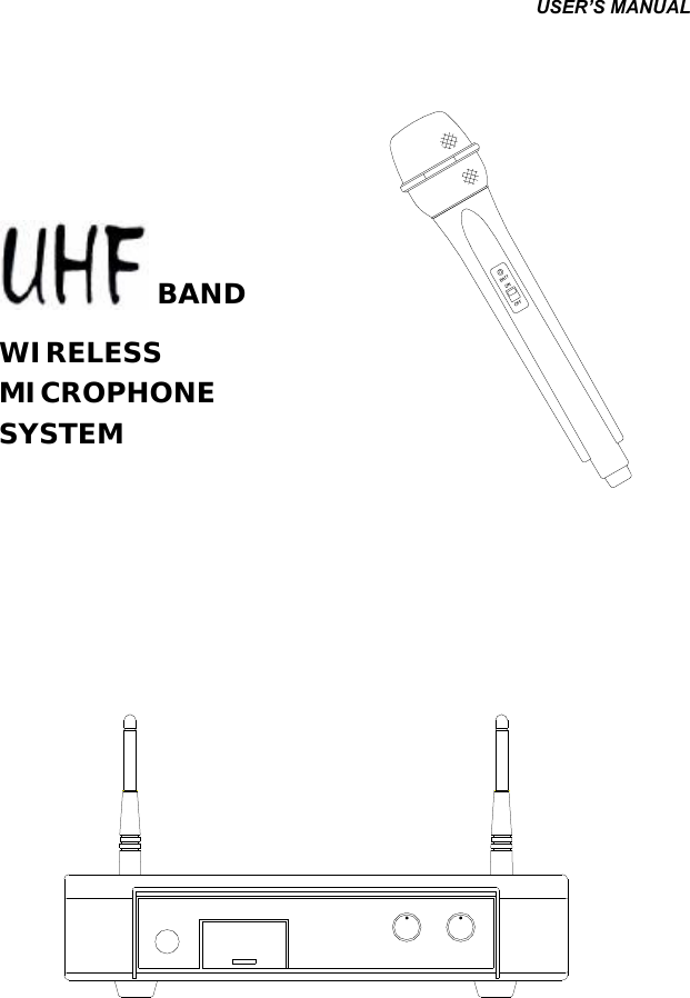                WIRELESS MICROPHONE SYSTEM USER’S MANUAL BAND 