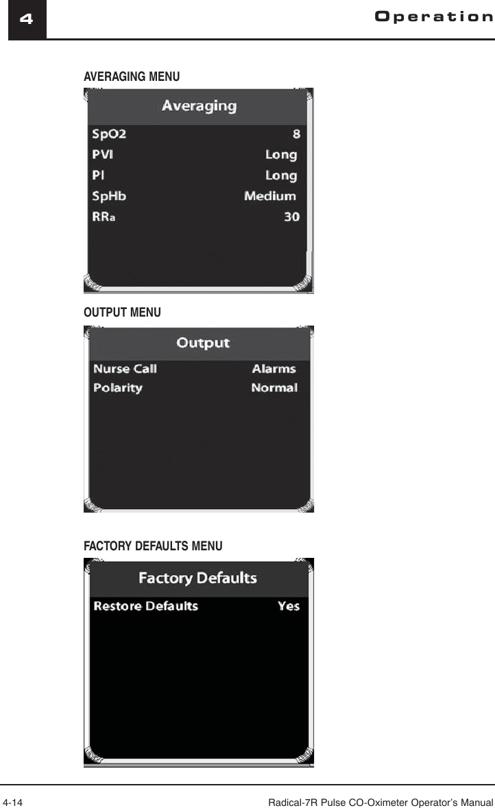 4-14 Radical-7R Pulse CO-Oximeter Operator’s Manual4AVERAGING MENUOUTPUT MENUFACTORY DEFAULTS MENUOperation