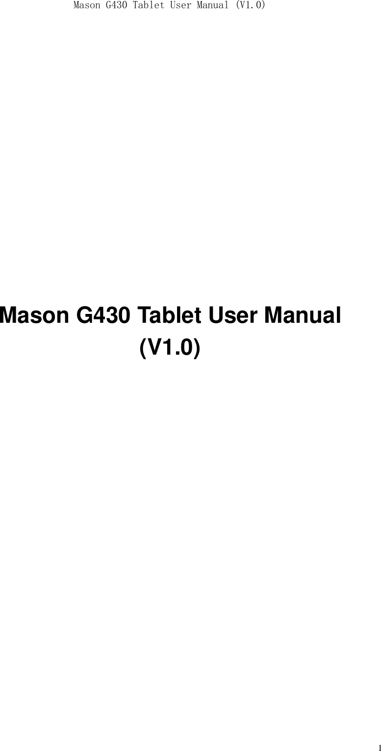 Mason G430 Tablet User Manual (V1.0) 1 Mason G430 Tablet User Manual (V1.0) 