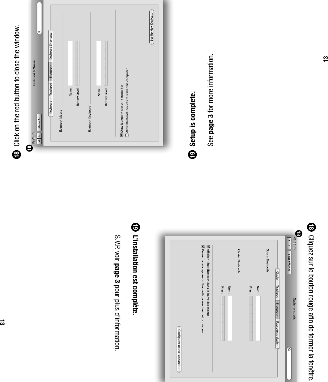  Click on the red button to close the window.181813Setup is complete.See page 3 for more information.19 Cliquez sur le bouton rouge aﬁ n de fermer la fen&ecirc;tre.181813L&rsquo;installation est compl&egrave;te.S.V.P. voir page 3 pour plus d&rsquo;information.19