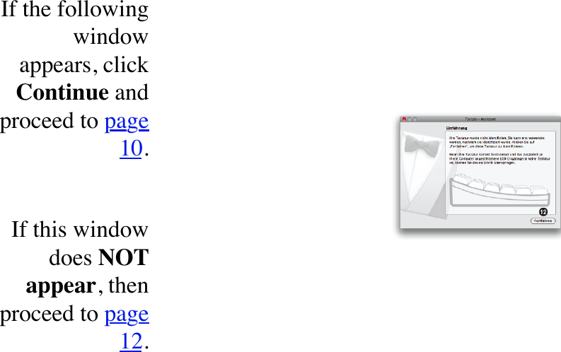 If the following window appears, click Continue and proceed to page 10.If this window does NOT appear, then proceed to page 12.