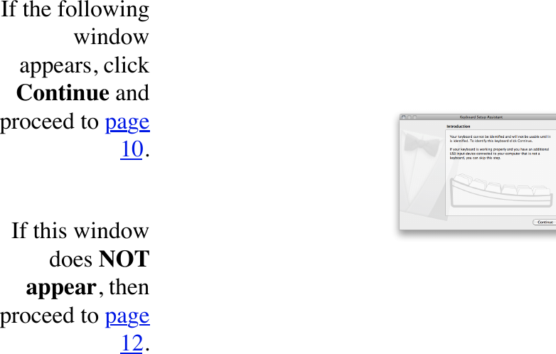 If the following window appears, click Continue and proceed to page 10.If this window does NOT appear, then proceed to page 12.