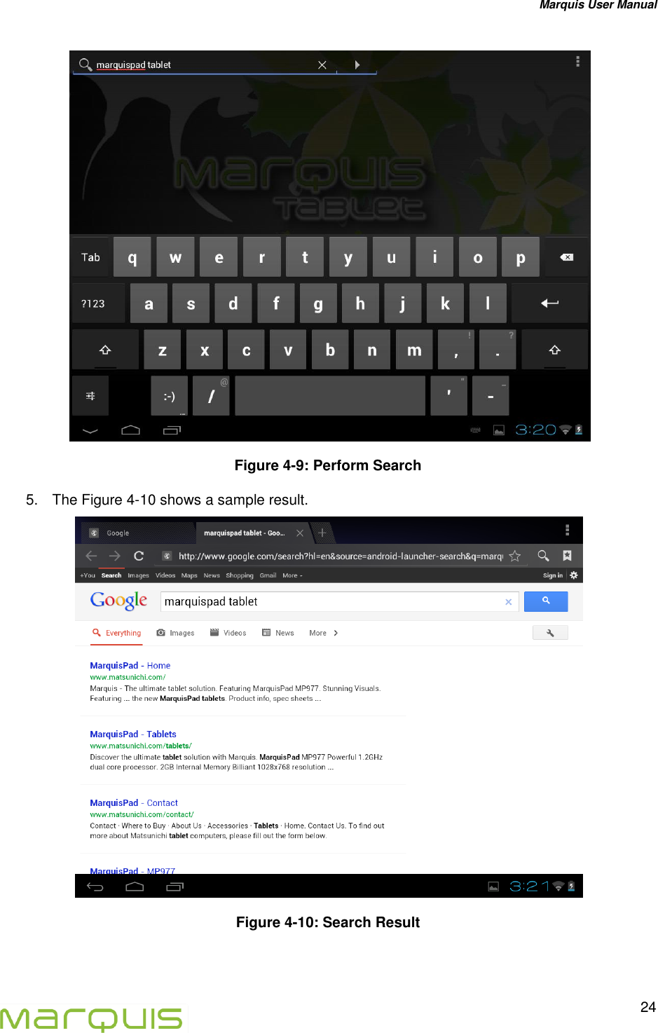 Marquis User Manual   24   Figure 4-9: Perform Search 5.  The Figure 4-10 shows a sample result.  Figure 4-10: Search Result  