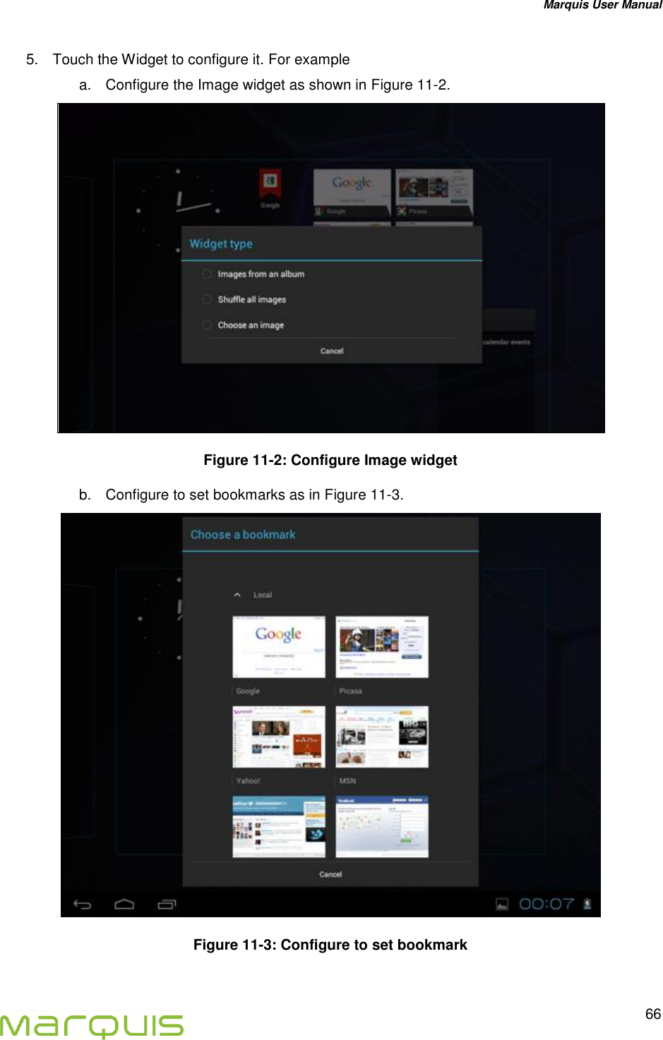 Marquis User Manual   66  5.  Touch the Widget to configure it. For example  a.  Configure the Image widget as shown in Figure 11-2.  Figure 11-2: Configure Image widget b.  Configure to set bookmarks as in Figure 11-3.  Figure 11-3: Configure to set bookmark  