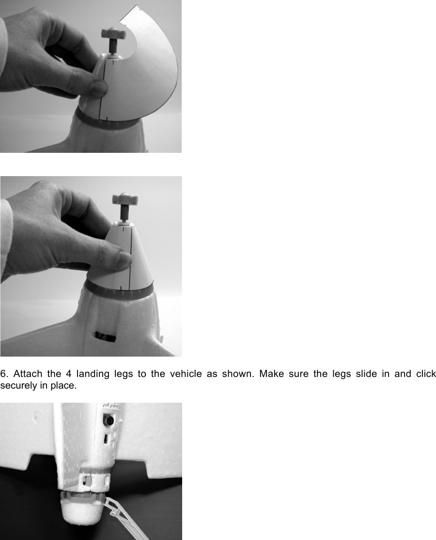 6.  Attach  the  4  landing  legs  to  the  vehicle  as  shown.  Make  sure  the  legs  slide  in  and  clicksecurely in place.