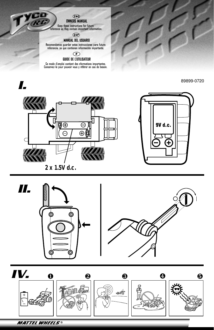 89899-0720IV. ❺❹❷❸❶OWNERS MANUALKeep these instructions for futurereference as they contain important information.MANUAL DEL USUARIORecomendamos guardar estas instrucciones para futura referencia, ya que contienen información importante.GUIDE DE L’UTILISATEURCe mode d’emploi contient des nformations importantes. Conservez-le pour pouvoir vous y référer en cas de besoin.I.II.2 x 1.5V d.c. 