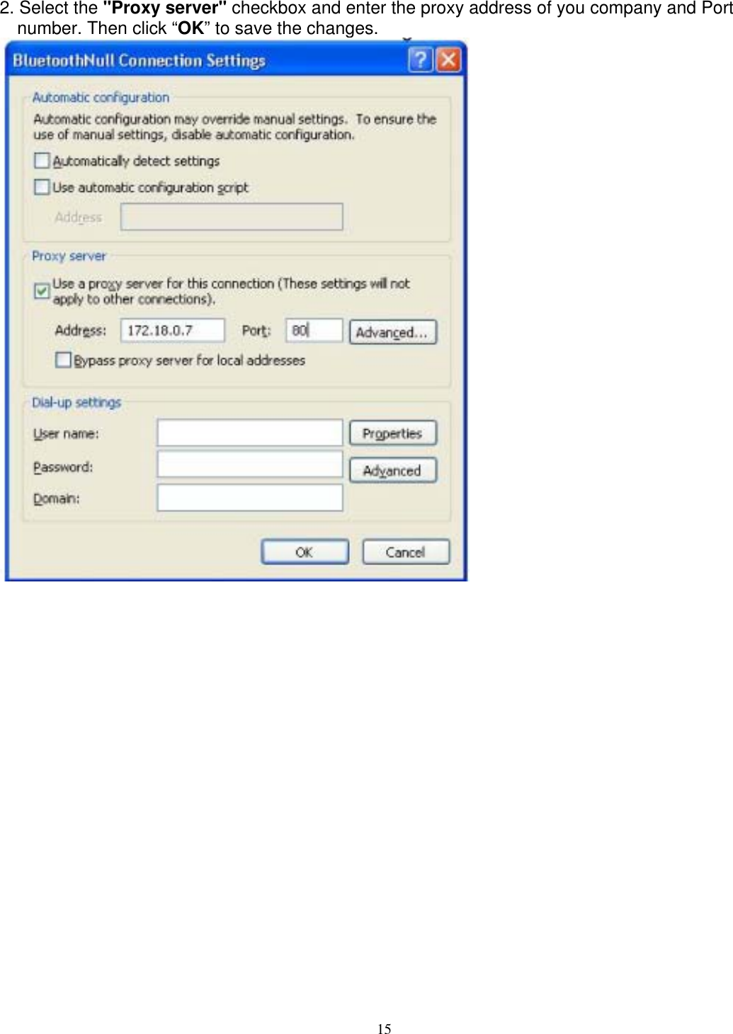 2. Select the &quot;Proxy server&quot; checkbox and enter the proxy address of you company and Port number. Then click “OK” to save the changes.                 15 