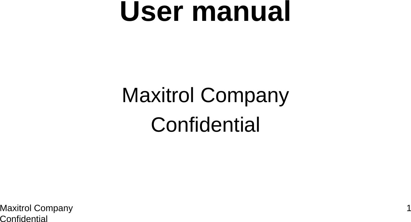 Maxitrol Company Confidential 1User manualMaxitrol CompanyConfidential