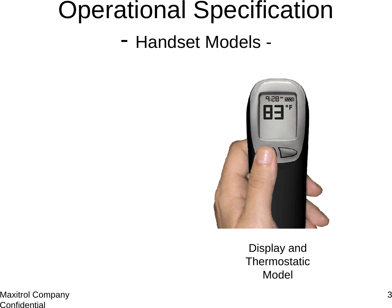Maxitrol Company Confidential 3Operational Specification-Handset Models -Display and Thermostatic Model