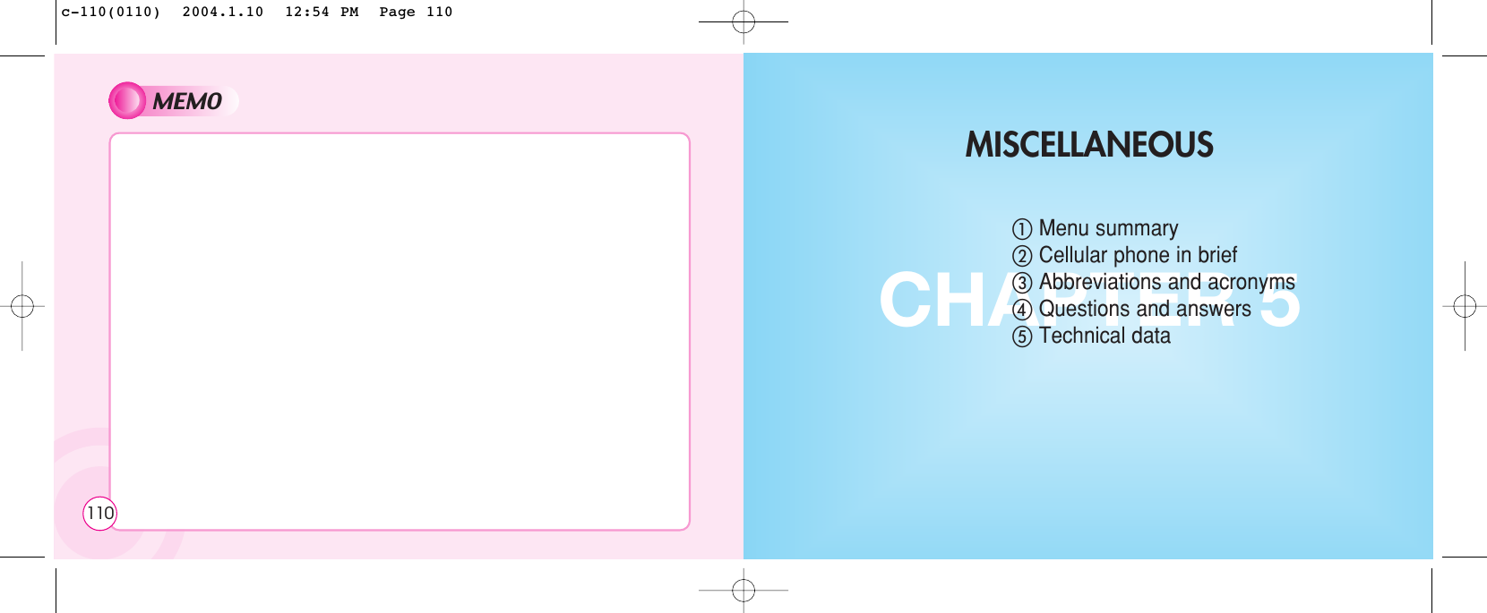 CHAPTER 5ቢMenu summaryባCellular phone in briefቤAbbreviations and acronymsብQuestions and answersቦTechnical dataMISCELLANEOUSMEMO110c-110(0110)  2004.1.10  12:54 PM  Page 110