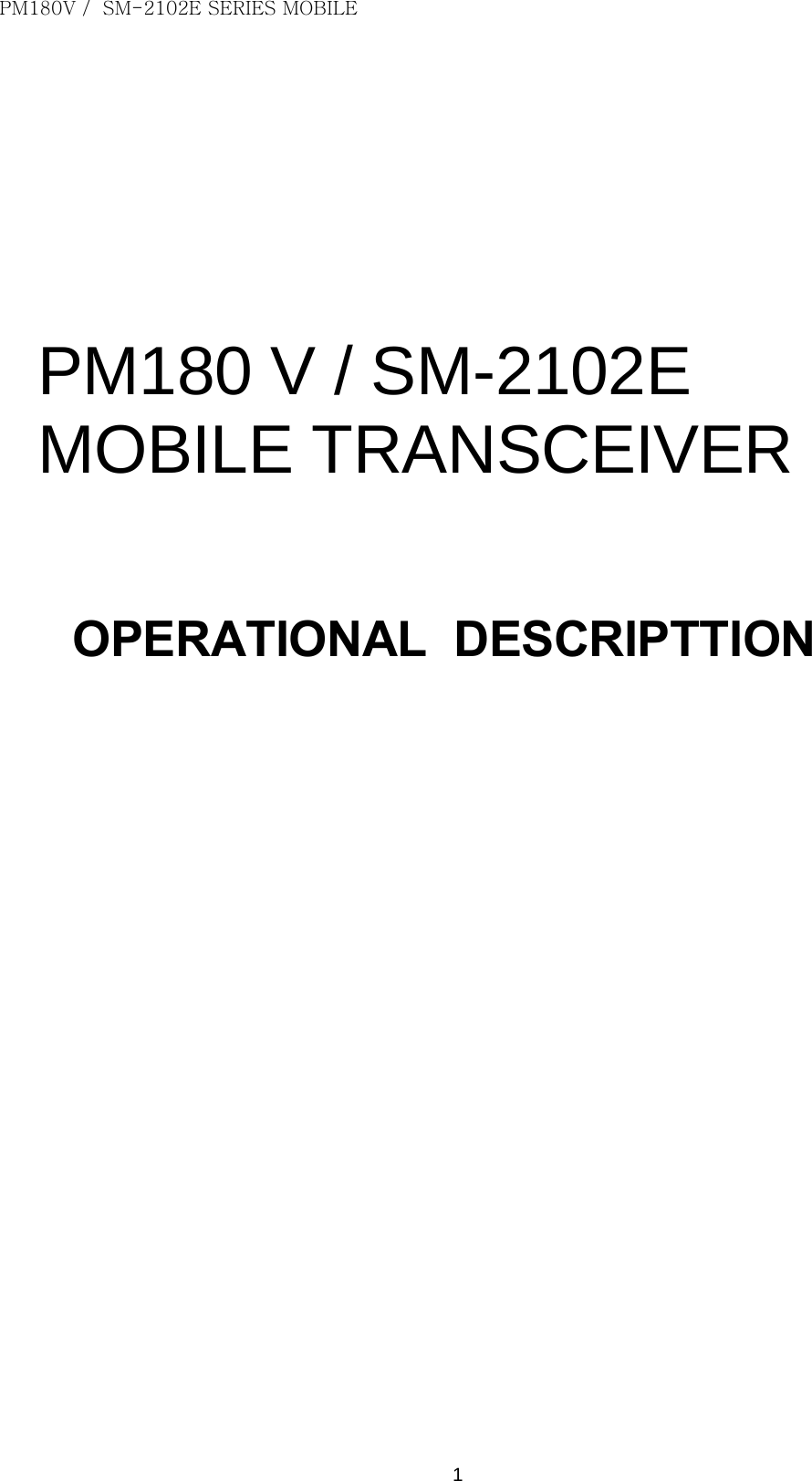 PM180V /  SM-2102E SERIES MOBILE   1          PM180 V / SM-2102E MOBILE TRANSCEIVER     OPERATIONAL  DESCRIPTTION                       