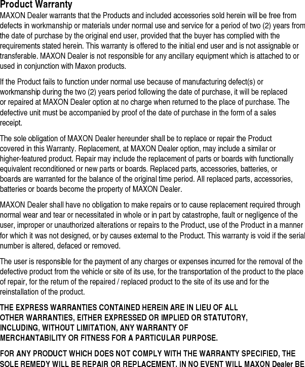  LIABLE TO THE BUYER OR ITS CUSTOMERS FOR ANY DAMAGES, INCLUDING ANY SPECIAL, INCIDENTAL, INDIRECT OR CONSEQUENTIAL DAMAGES, OR FOR THE LOSS OF PROFIT, REVENUE OR DATA ARISING OUT OF THE USE OF OR THE INABILITY TO USE THE PRODUCT.  This warranty is void for sales and deliveries outside of the U. S. A.   