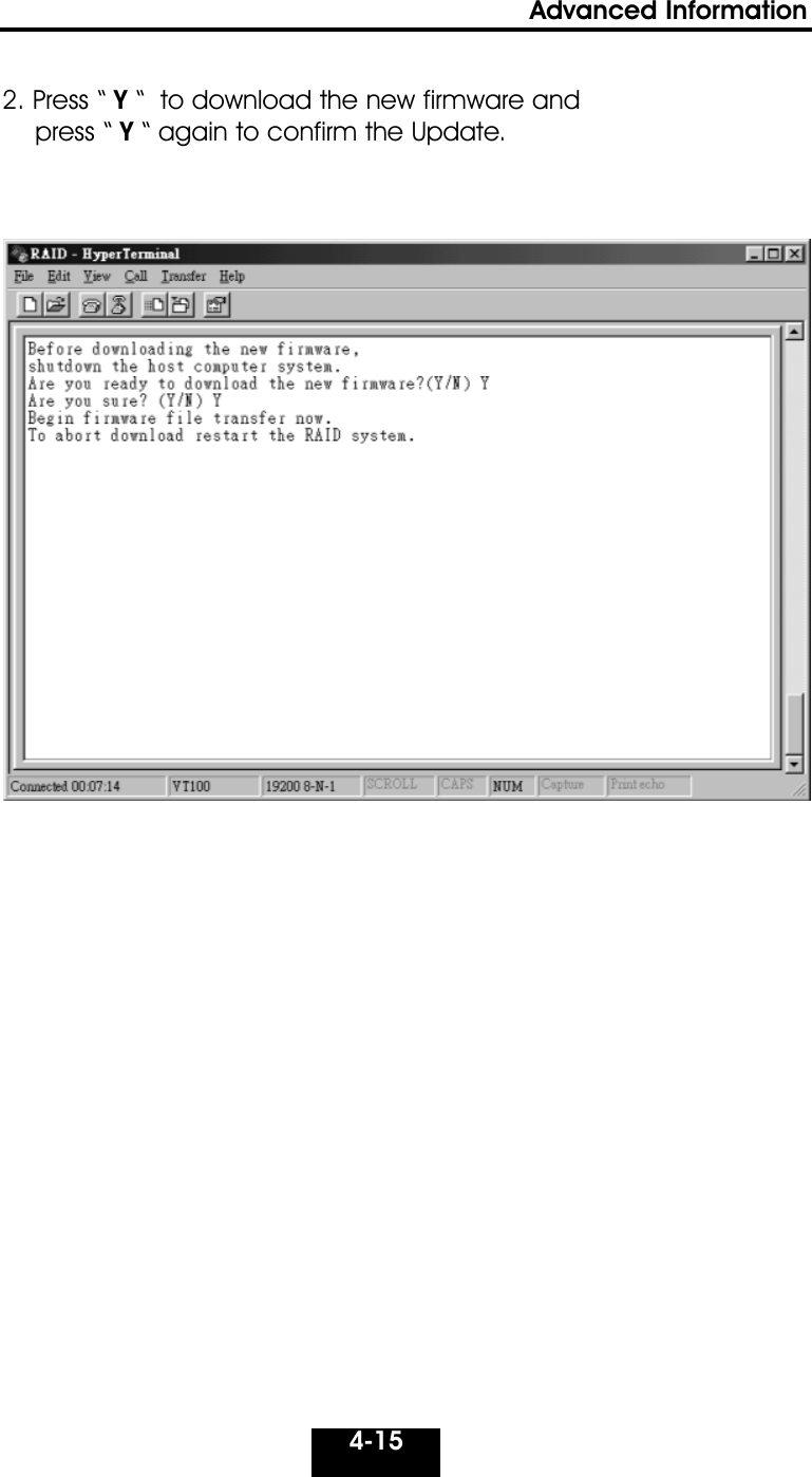 4-15Advanced Information 2. Press “ Y“  to download the new firmware andpress “ Y“ again to confirm the Update.