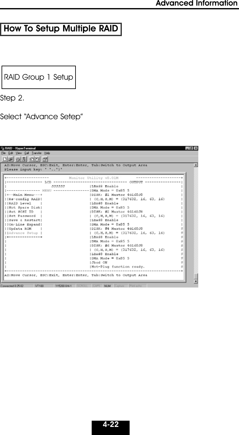 4-22Advanced Information How To Setup Multiple RAIDStep 2.Select “Advance Setep”RAID Group 1 Setup