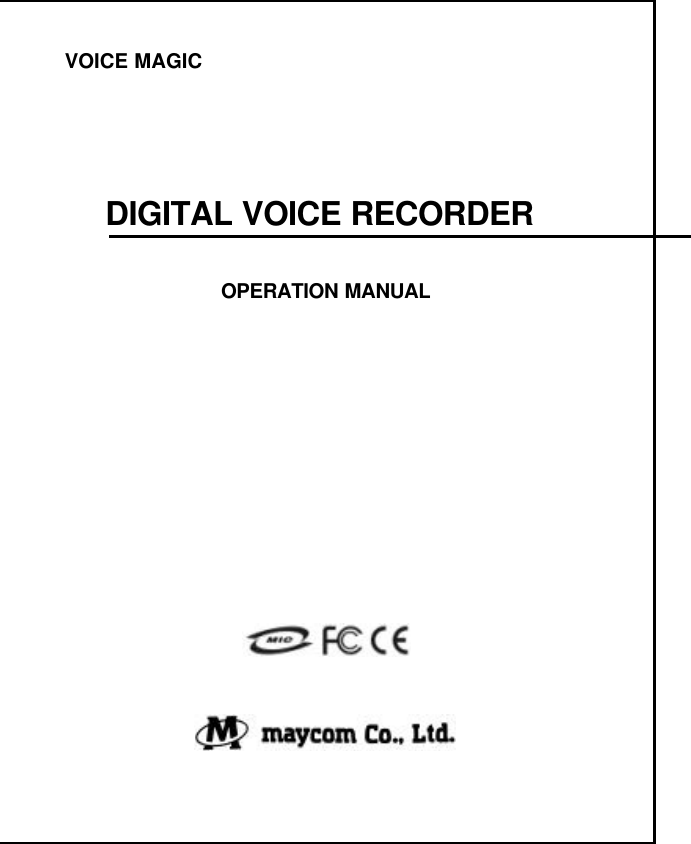 DIGITAL VOICE RECORDER                                    VOICE MAGIC OPERATION MANUAL 