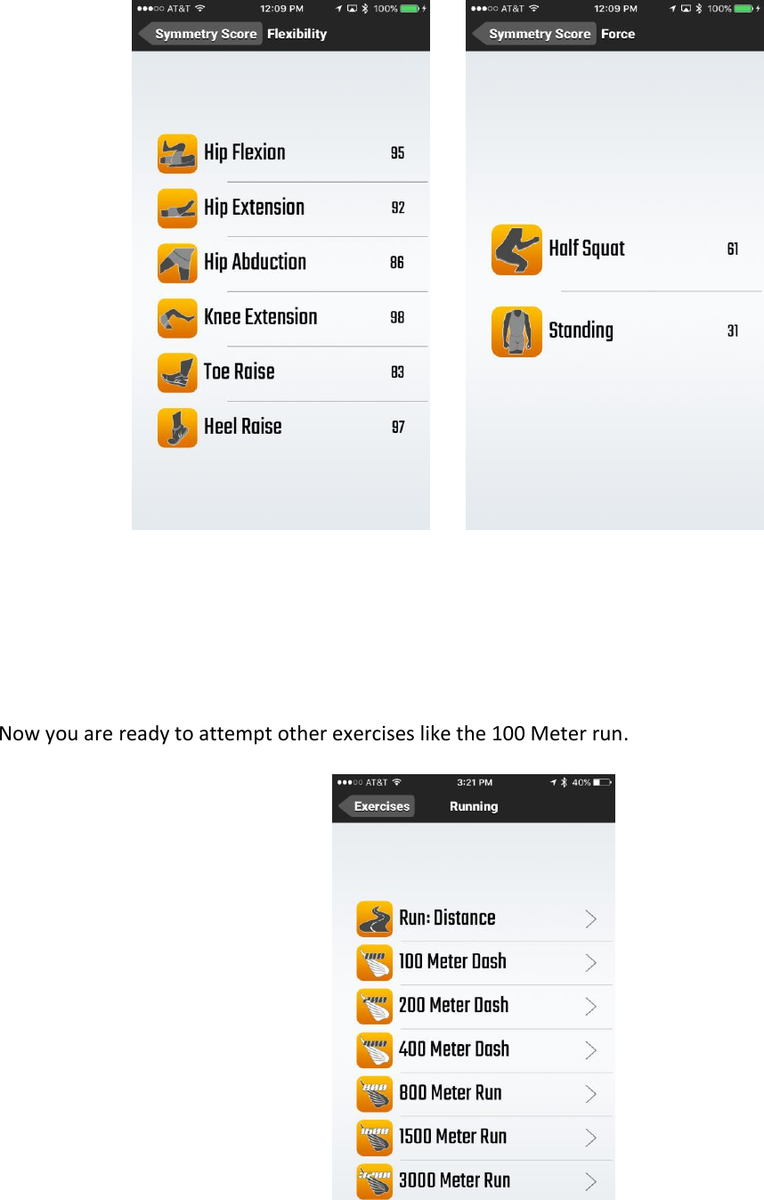               Now you are ready to attempt other exercises like the 100 Meter run.       