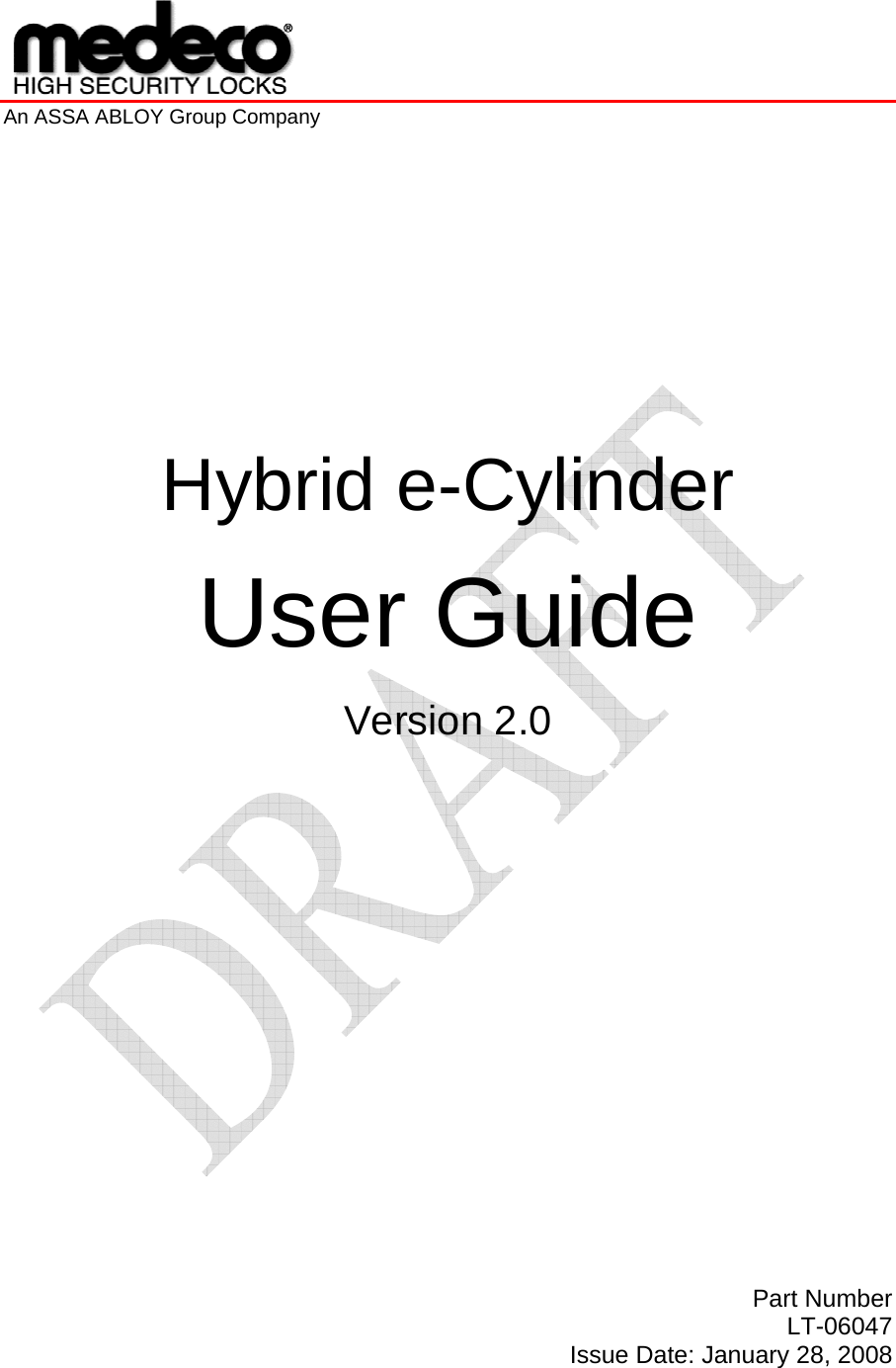                        An ASSA ABLOY Group Company             Hybrid e-Cylinder  User Guide  Version 2.0                    Part Number LT-06047 Issue Date: January 28, 2008  