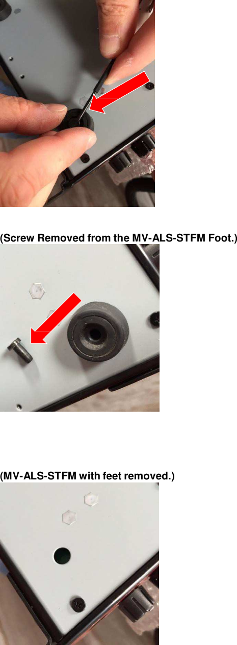                      (Screw Removed from the MV-ALS-STFM Foot.)                      (MV-ALS-STFM with feet removed.)  