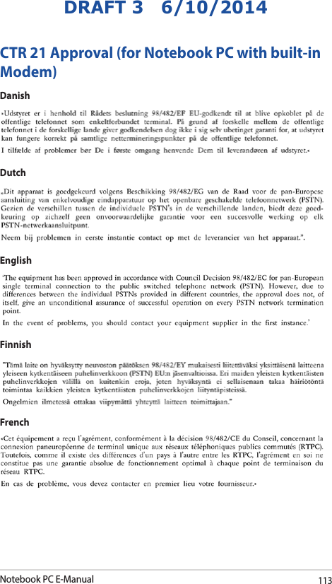 Notebook PC E-Manual113DRAFT 3   6/10/2014CTR 21 Approval (for Notebook PC with built-in Modem)DanishDutchEnglishFinnishFrench
