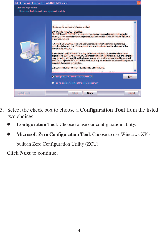 -4 -3. Select the check box to choose a Configuration Tool from the listed two choices.  Configuration Tool: Choose to use our configuration utility.  Microsoft Zero Configuration Tool: Choose to use Windows XP’s built-in Zero Configuration Utility (ZCU). Click Next to continue. 