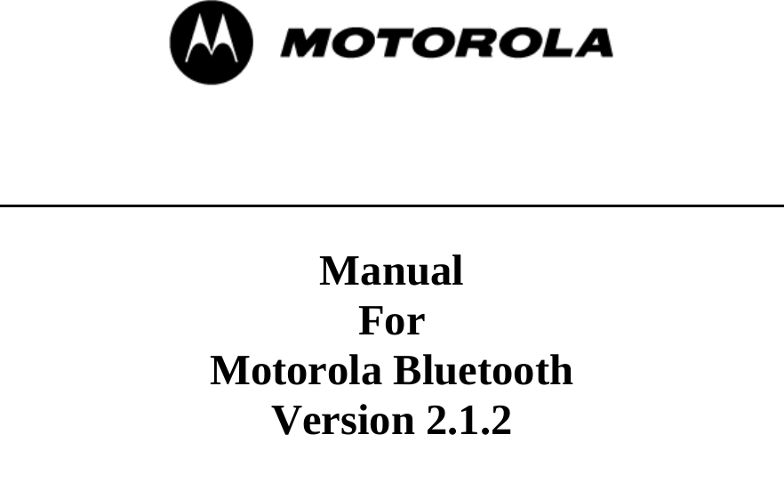                  Manual For Motorola Bluetooth Version 2.1.2             