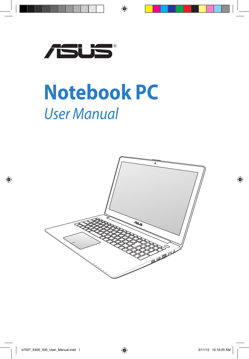 Notebook PC User Manuale7597_S400_500_User_Manual.indd   1 9/11/12   10:16:25 AM