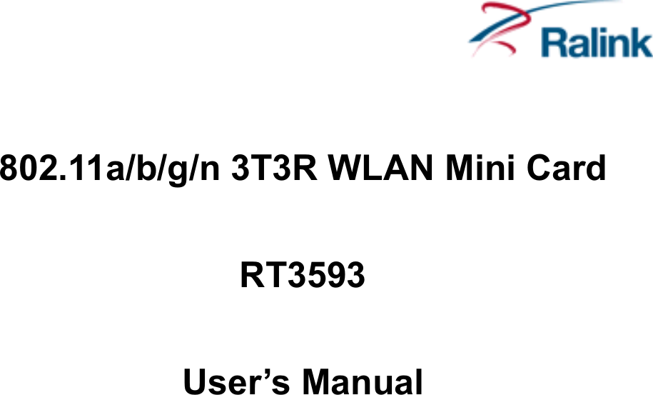 802.11a/b/g/n 3T3R WLAN Mini Card RT3593User’s Manual 