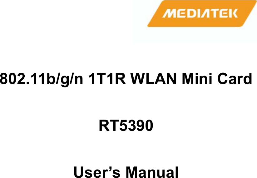 802.11b/g/n 1T1R WLAN Mini Card RT5390User’s Manual 