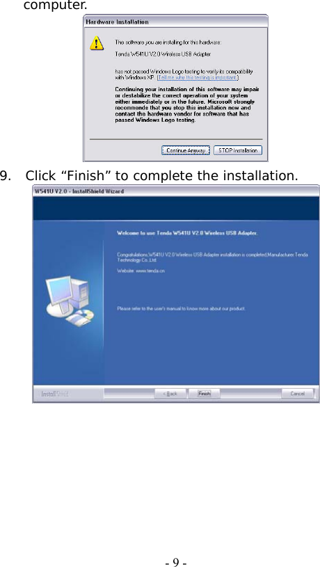   - 9 -computer.  9.  Click &ldquo;Finish&rdquo; to complete the installation.  