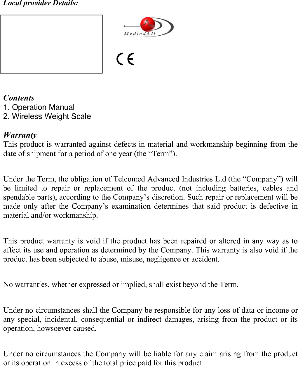 The Company reserves the right to make changes and improvements to the product without prior notice.  