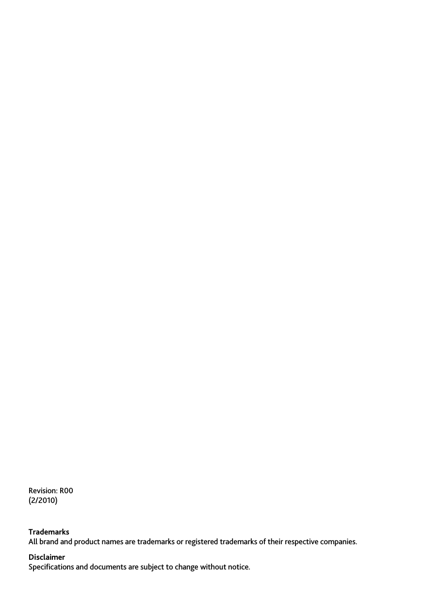                             Revision: R00 (2/2010)  Trademarks All brand and product names are trademarks or registered trademarks of their respective companies. Disclaimer Specifications and documents are subject to change without notice. 