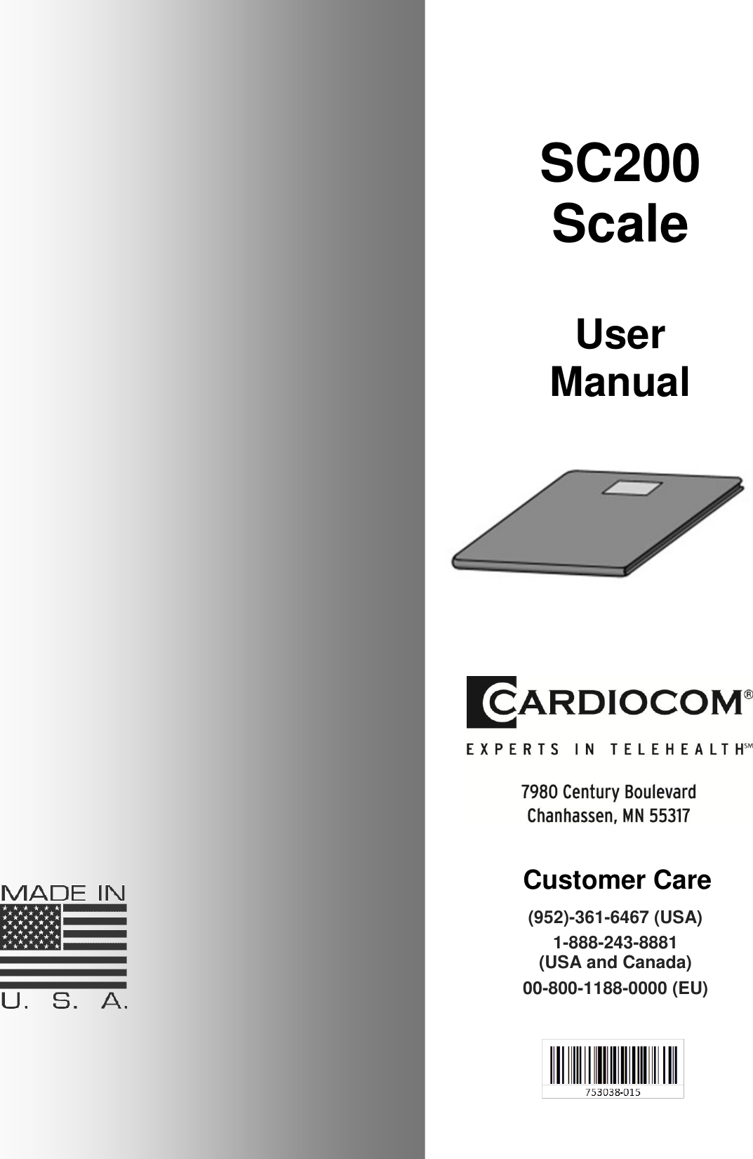   (952)-361-6467 (USA)  1-888-243-8881 (USA and Canada)  00-800-1188-0000 (EU)                                                                                               Customer Care                                                                                                                                                                                                                                                                                                                                            SC200  Scale  User Manual  