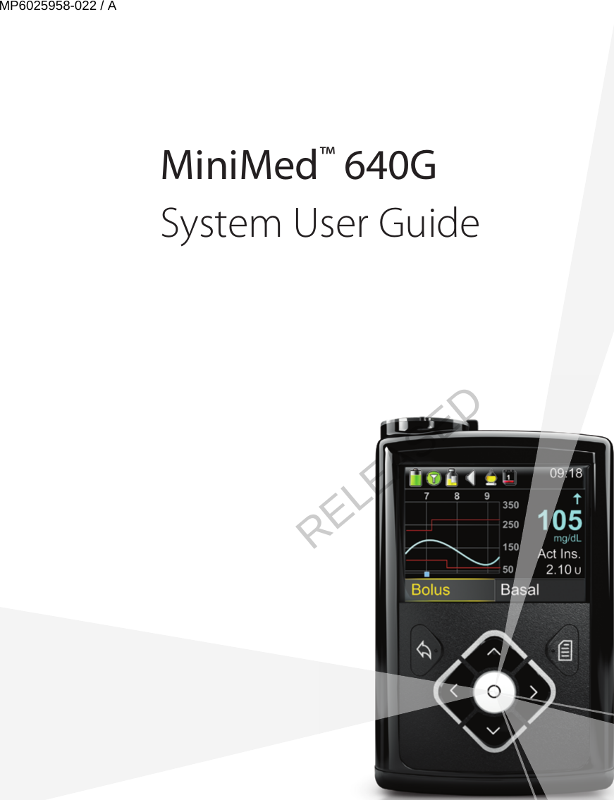 MiniMed™ 640GSystem User GuideMP6025958-022 / ARELEASED