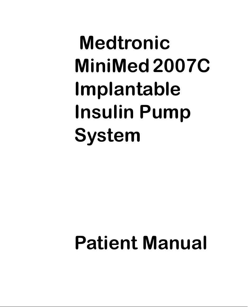 MedtronicMiniMed 2007C Implantable Insulin Pump SystemPatient Manual